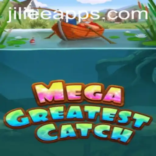MegaGreatestCatch: A Thrilling Adventure Awaits at JiLiEE.COM